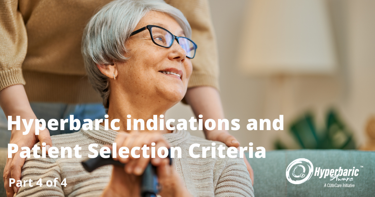 Hyperbaric indications and Patient Selection Criteria Part 4 of 4 Hyperbaric indications and patient selection criteria part 4 of 4