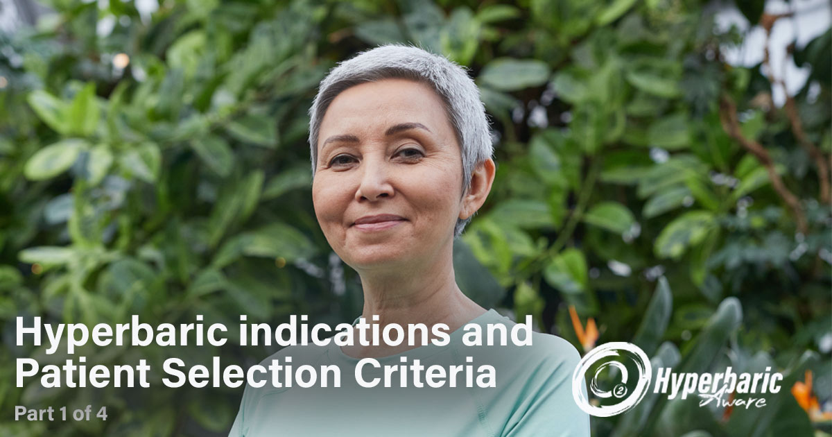 Hyperbaric indications and patient selection criteria part 1 of 4